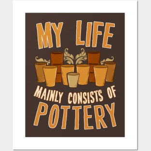 My Life Mainly Consists Of Pottery Posters and Art